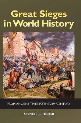 Great Sieges in World History: From Ancient Times to the 21st Century book