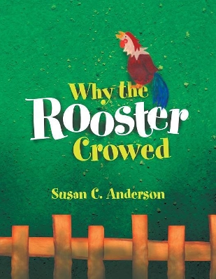 Why the Rooster Crowed book