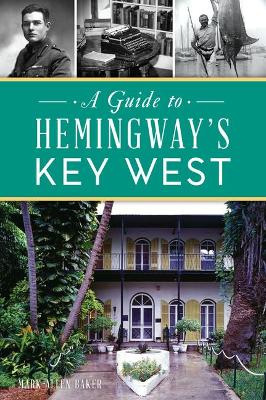 A Guide to Hemingway's Key West book