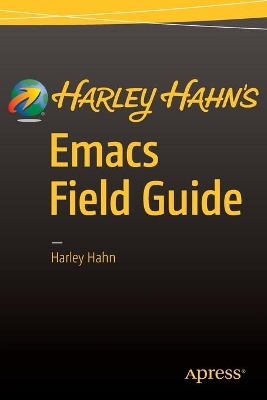 Harley Hahn's Emacs Field Guide book