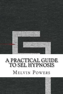 A Practical Guide to Sel Hypnosis book