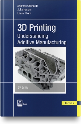 3D Printing: Understanding Additive Manufacturing by Andreas Gebhardt