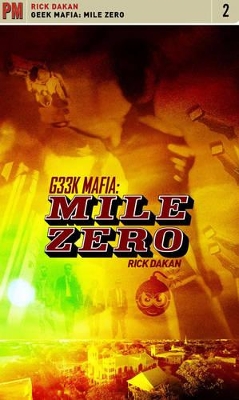 Geek Mafia: Mile Zero by Rick Dakan