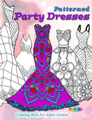 Patterned party dresses: Coloring book for adults fashion book