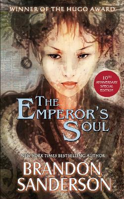 The The Emperor's Soul - 10th Anniversary Special Edition by Brandon Sanderson