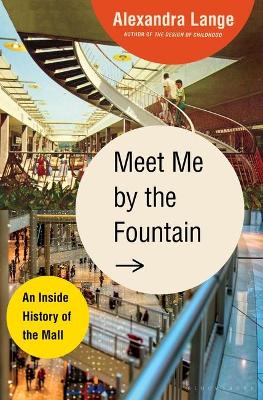 Meet Me by the Fountain: An Inside History of the Mall book