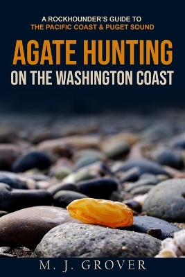 Agate Hunting on the Washington Coast book