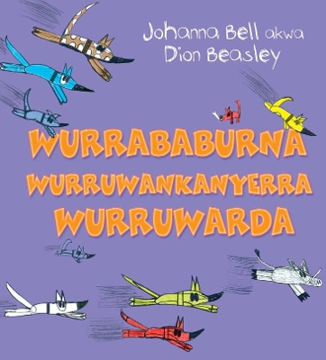 Too Many Cheeky Dogs (Wurrababurna wurruwankanyerra wurruwarda) edition: Anindilyakwa by Johanna Bell