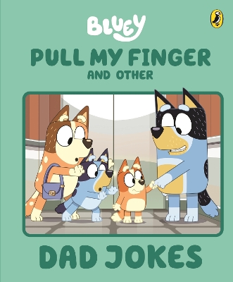 Bluey: Pull My Finger and other Dad Jokes: A Father's Day Book book