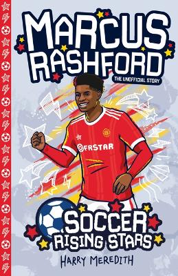 Soccer Rising Stars: Marcus Rashford book