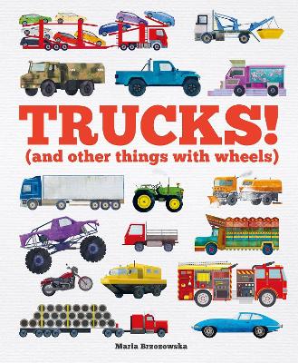 Trucks!: (and Other Things with Wheels) by Bryony Davies