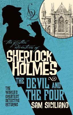 The Further Adventures of Sherlock Holmes - The Devil and the Four by Sam Siciliano