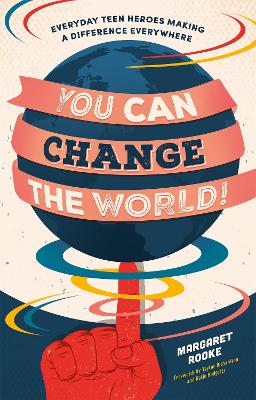 You Can Change the World!: Everyday Teen Heroes Making a Difference Everywhere book