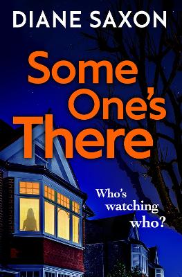 Someone's There: A gripping psychological crime novel by Diane Saxon