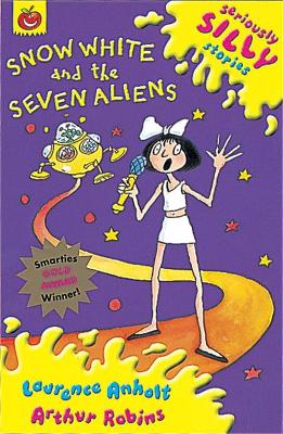 Seriously Silly Stories: Snow White and The Seven Aliens book