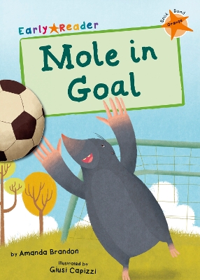 Mole in Goal: (Orange Early Reader) book