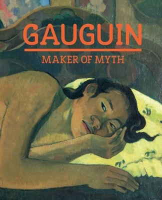 Gauguin: Maker of Myth by Belinda Thomson