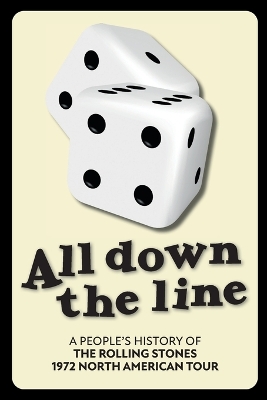 All Down The Line: A People's History of the Rolling Stones 1972 North American Tour book
