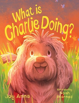 What Is Charlie Doing by Joy Anna