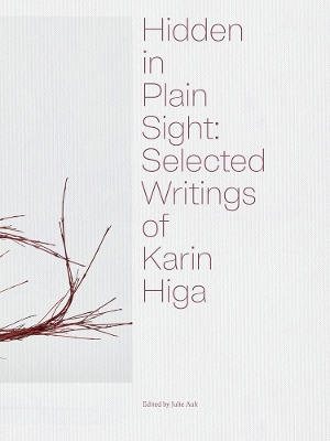 Hidden in Plain Sight: Selected Writings of Karin Higa book