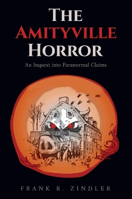 The Amityville Horror: An Inquest into Paranormal Claims book