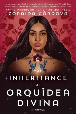 The Inheritance of Orquídea Divina: A Novel by Zoraida Córdova
