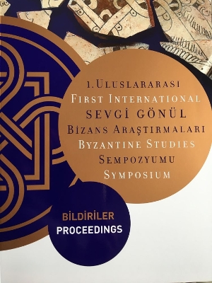 First International Sevgi Gönül Byzantine Studie – Proceedings book