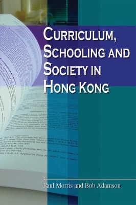 Curriculum, Schooling, and Society in Hong Kong book