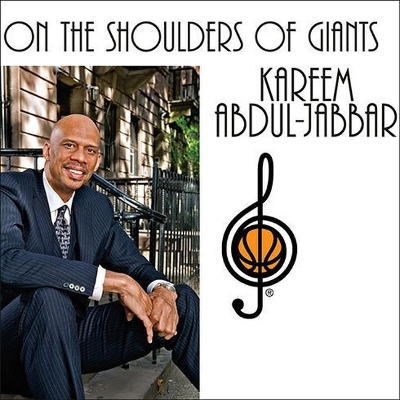 On the Shoulders of Giants: My Journey Through the Harlem Renaissance by Kareem Abdul-Jabbar