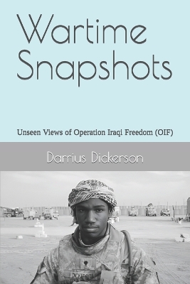 Wartime Snapshots: Unseen Views of Operation Iraqi Freedom (OIF) book