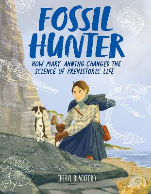 Fossil Hunter: How Mary Anning Changed the Science of Prehistoric Life book