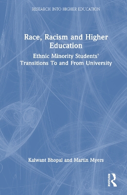 Race, Racism, and Higher Education: Ethnic Minority Students’ Transitions to and From University by Kalwant Bhopal