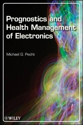 Prognostics and Health Management of Electronics book