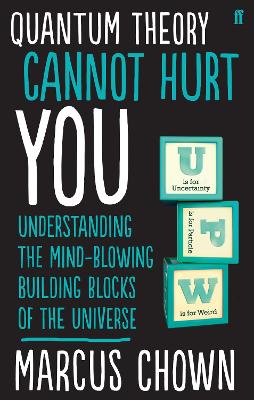 Quantum Theory Cannot Hurt You by Marcus Chown