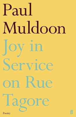 Joy in Service on Rue Tagore by Paul Muldoon