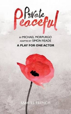 Private Peaceful - A Play for One Actor by Simon Reade