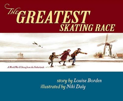 Greatest Skating Race: A World War II Story from the Netherlands book