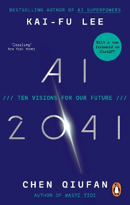 AI 2041: Ten Visions for Our Future by Kai-Fu Lee