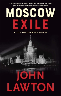 Moscow Exile: A Joe Wilderness Novel by John Lawton