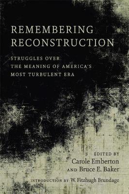 Remembering Reconstruction by Carole Emberton