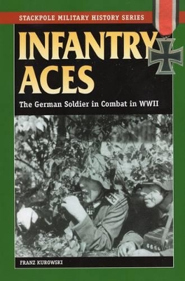 Infantry Aces by Franz Kurowski