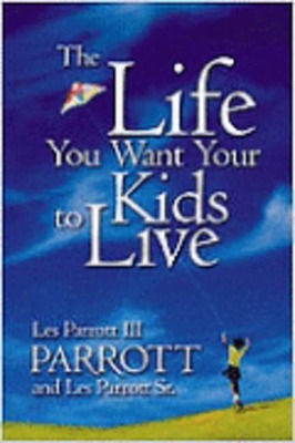 Life You Want Your Kids to Live book