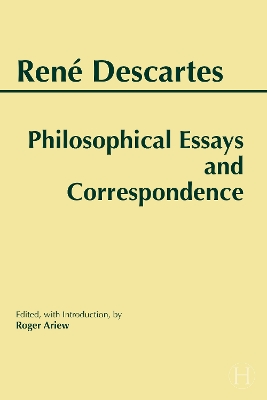 Descartes: Philosophical Essays and Correspondence by Rene Descartes