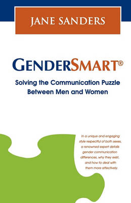 Gendersmart - Solving the Communication Puzzle Between Men and Women book