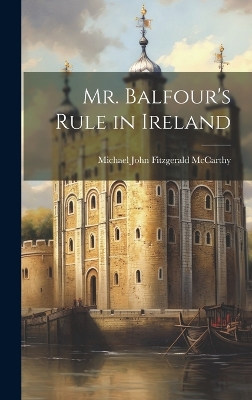 Mr. Balfour's Rule in Ireland book