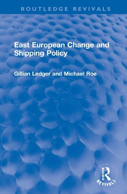 East European Change and Shipping Policy by Gillian Ledger