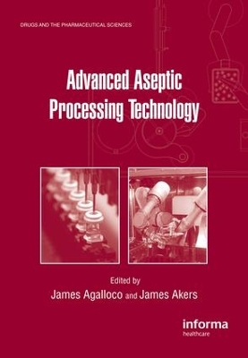 Advanced Aseptic Processing Technology by James Agalloco