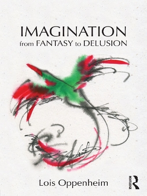 Imagination from Fantasy to Delusion by Lois Oppenheim