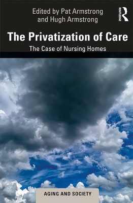 The Privatization of Care: The Case of Nursing Homes book