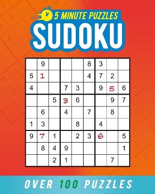 5 Minute Puzzles: Sudoku: Over 100 Puzzles by Eric Saunders